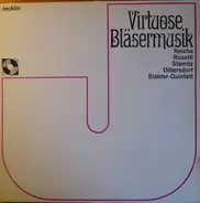 Reicha - Rosetti - Stamitz - Dittersdorf - Stalder-Quintett - Virtuose Bläsermusik