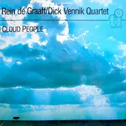 Rein De Graaff / Dick Vennik Quartet - Cloud People