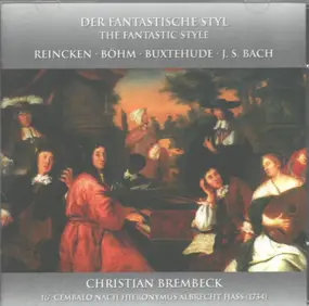 Dietrich Buxtehude - The Fantastic Style