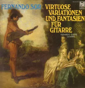 Fernando Sor - Virtuose Variationen Und Fantasien Für Gitarre