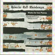 Reinecke / Raff / Rheinberger - Works for Two Pianos