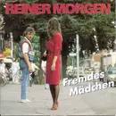 7inch Vinyl Single - Reiner Morgen - Fremdes Mädchen