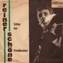 7inch Vinyl Single - Reiner Schöne - Schau Her / Friedenslied