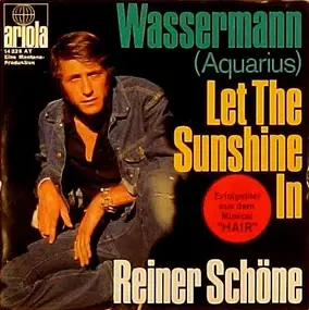 Reiner Schöne - Wassermann (Aquarius) / Let The Sunshine In