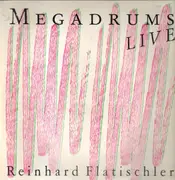 LP - Reinhard Flatischler - Megadrums Live