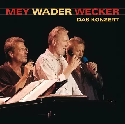 Reinhard Mey , Hannes Wader , Konstantin Wecker - Das Konzert