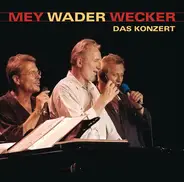 Reinhard Mey , Hannes Wader , Konstantin Wecker - Das Konzert