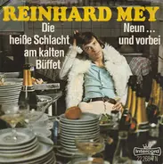 Reinhard Mey - Die Heiße Schlacht Am Kalten Büffet / Neun ... Und Vorbei