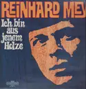 LP - Reinhard Mey - Ich Bin Aus Jenem Holze