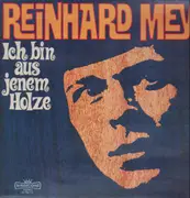 LP - Reinhard Mey - Ich Bin Aus Jenem Holze