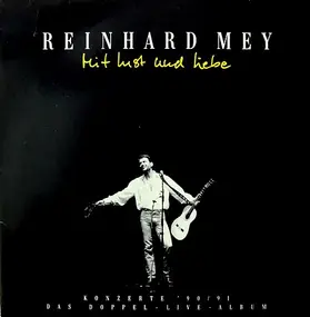 Reinhard Mey - Mit Lust Und Liebe - Konzerte '90/91