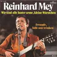 Reinhard Mey - Wir Sind Alle Lauter Arme, Kleine Würstchen