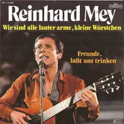 7inch Vinyl Single - Reinhard Mey - Wir Sind Alle Lauter Arme, Kleine Würstchen