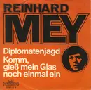 7inch Vinyl Single - Reinhard Mey - Diplomatenjagd / Komm, Gieß Mein Glas Noch Einmal Ein