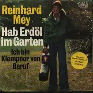 Reinhard Mey - Hab Erdöl Im Garten