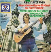 7'' - Reinhard Mey - Aber Deine Ruhe Findest Du Nicht Mehr / Zwei Hühner Auf Dem Weg Nach Vorgestern