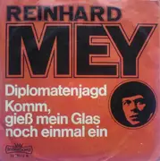 7'' - Reinhard Mey - Diplomatenjagd / Komm, Gieß Mein Glas Noch Einmal Ein