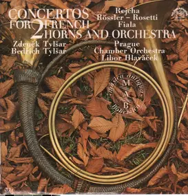 Rejcha, Rössler-Rosetti, Fiala - Concertos For 2 French Horns And Orchestra