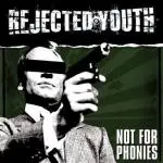 rejected youth - Not For Phonies