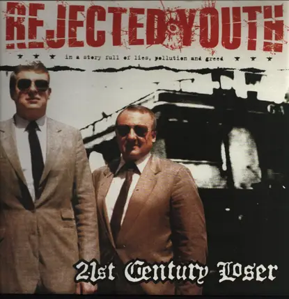 Rejected Youth - 21ST CENTURY LOSER