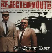 rejected youth - 21ST CENTURY LOSER