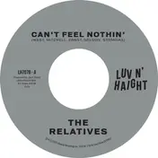 The Relatives - 7-Can't Feel Nothin