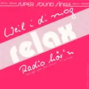 12'' - Relax - Weil I Di Mog / Radio Hör'n