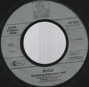 7inch Vinyl Single - Relax - Du Bist Genau Was I Will