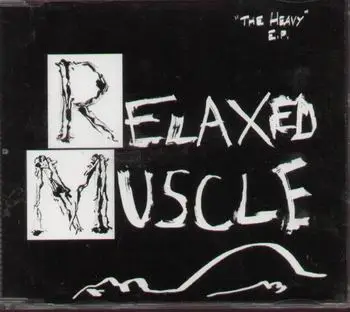 Relaxed Muscle - The Heavy Ep