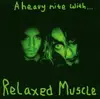 LP - RELAXED MUSCLE - A HEAVY NIGHT WITH