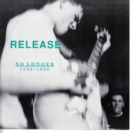 Release - No Longer 1988 - 1990