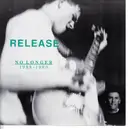 7inch Vinyl Single - Release - No Longer 1988 - 1990 - Foldout Sleeve, incl. Insert