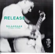 The Release - No Longer 1988 - 1990