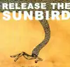 LP - RELEASE THE SUNBIRD - COME BACK TO US - = ROQUE WAVE FRONTMAN ZACH ROGUE