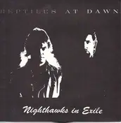 Reptiles at Dawn - Nighthawks In Exile