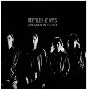 Reptiles at Dawn - Dressed In Flesh