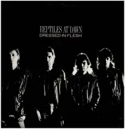 Reptiles At Dawn - Dressed In Flesh