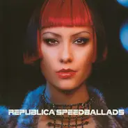 Republica - Speed Ballads