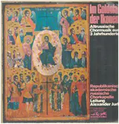 LP - Republikanische akademische russiche Chorkapelle - Im Goldglanz Der Ikonen (Altrussische Chormusik Aus Drei Jahrhunderten)