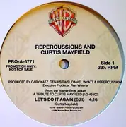 12inch Vinyl Single - Repercussions And Curtis Mayfield - Let's Do It Again
