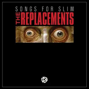 The Replacements - SONGS FOR SLIM -HQ/EP-