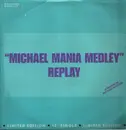 12inch Vinyl Single - Replay - Michael Mania Medley