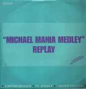 12inch Vinyl Single - Replay - Michael Mania Medley