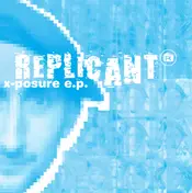 Replicant - X-Posure E.P.