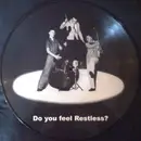 Picture Disc - Restless - Do You Feel Restless?