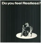 Restless - Do You Feel Restless?