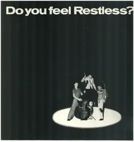 The Restless - Do You Feel Restless?