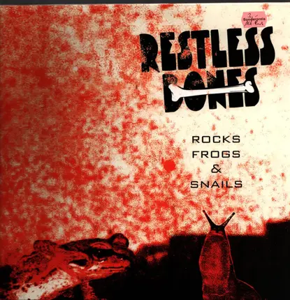 Restless Bones - Rocks Frogs & Snails