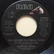 Restless Heart - Big Dreams In A Small Town / The Ride Of Your Life