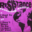 12'' - Resistance - I Had To Do It / I Don't Want (To Be A Part Of You)